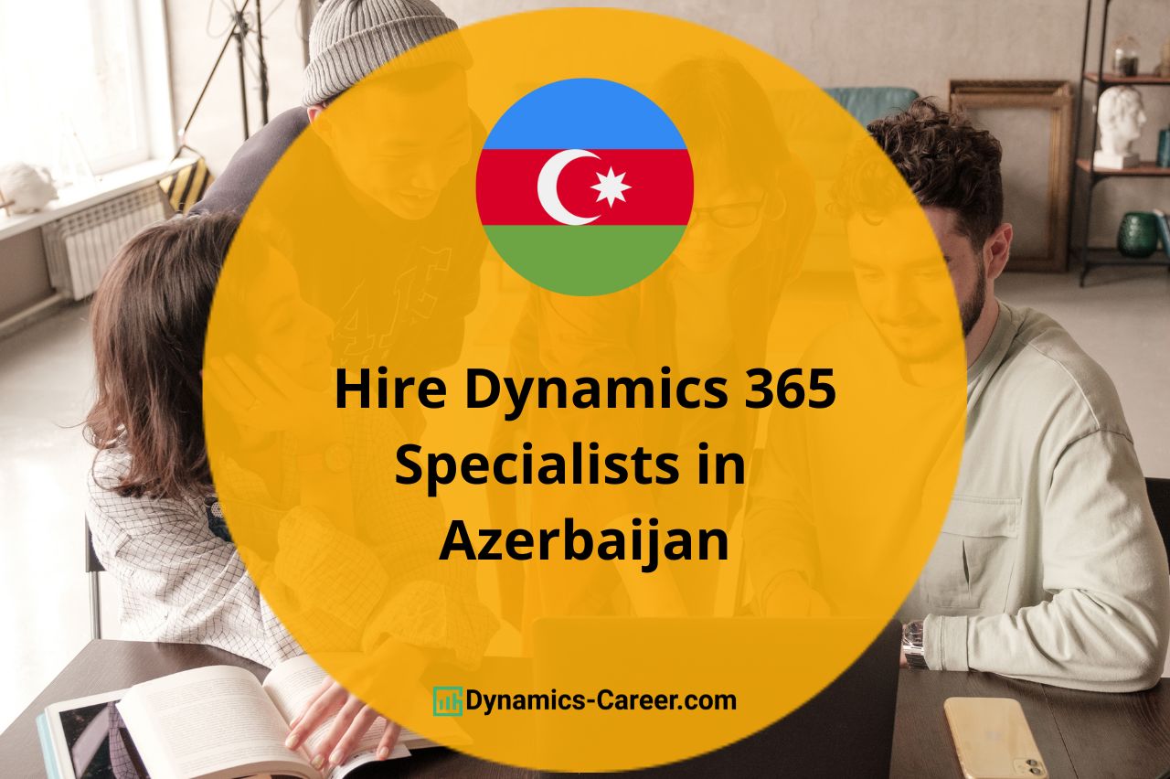 Hire Microsoft Dynamics 365 Developers & Consultants in Azerbaijan