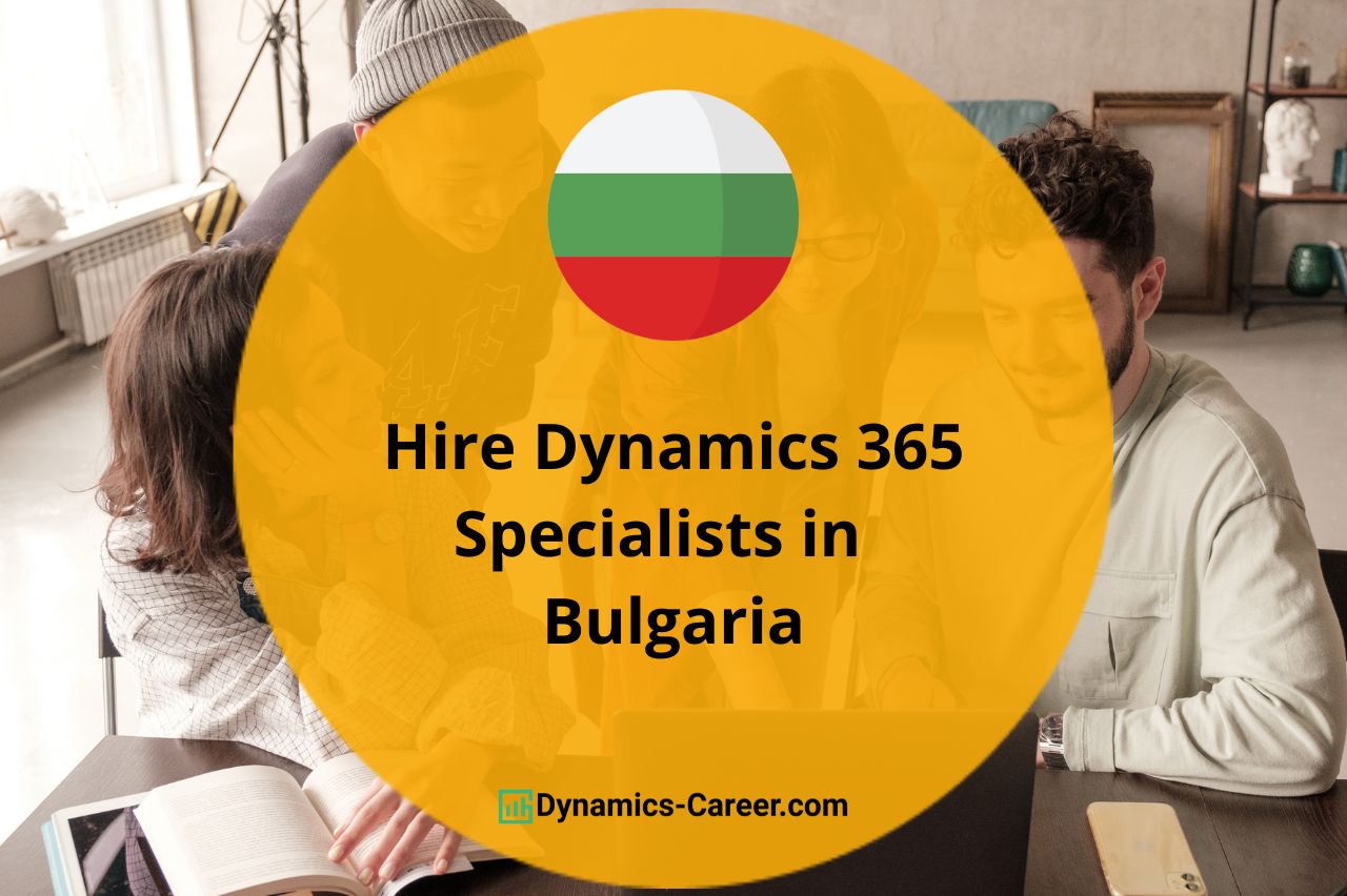 Hire Microsoft Dynamics 365 Developers & Consultants in Bulgaria