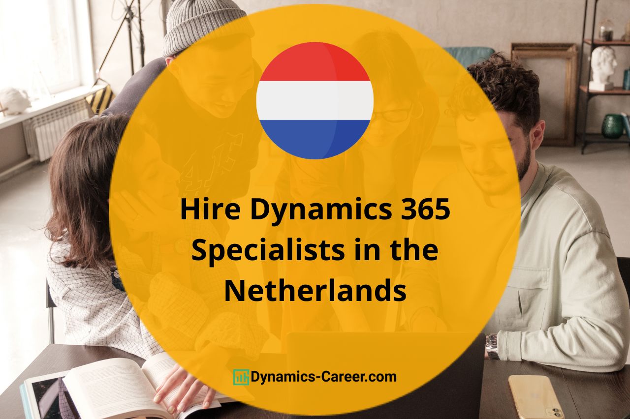 Hire Microsoft Dynamics 365 Developers & Consultants in the Netherlands